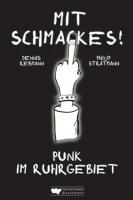 Punk im Ruhrgebiet - Mit Schmackes!