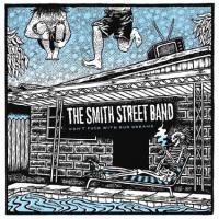 The Smith Street Band - Don't Fuck With Our Dreams
