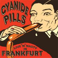 Cyanide Pills - Live'n'Nasty in Frankfurt