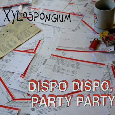 Xylospongium - Dispo Dispo, Party Party