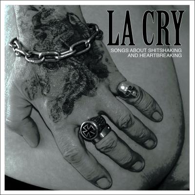 La Cry - Songs About Shitshaking & Heartbreaking