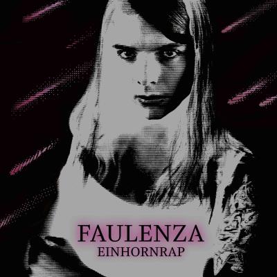 FaulenzA - Einhornrap