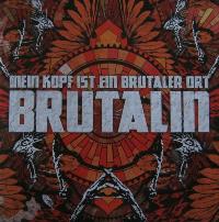 Mein Kopf ist ein brutaler Ort - Brutalin
