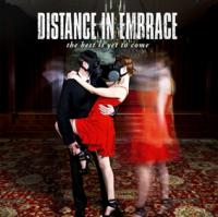 Distance In Embrace - The Best Is Yet To Come