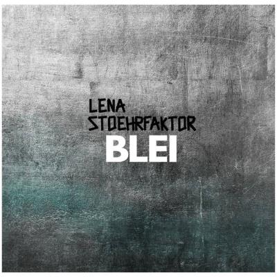 Lena Stoehrfaktor - Blei