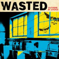 Wasted - Outsider By Choice