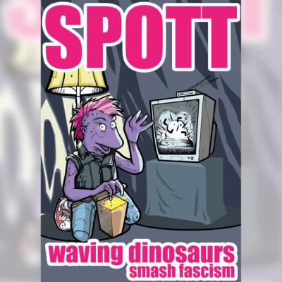 Spott - Waving dinosaurs smash fascism