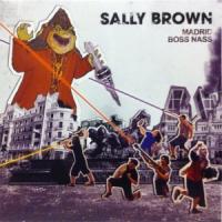 Sally Brown - Madrid / Boss Nass