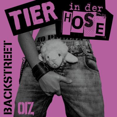 Backstreet Oiz - Tier in der Hose