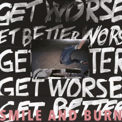 Smile And Burn - Get Better Get Worse