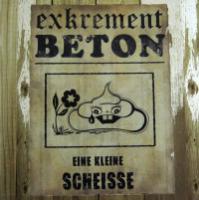 Exkrement Beton - Eine kleine Scheisse