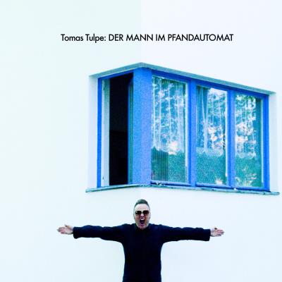 Tomas Tulpe - Der Mann im Pfandautomat