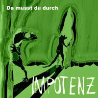 Impotenz - Da musst du durch