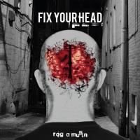 Rag a Muffin - Fix Your Head