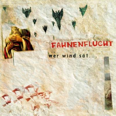 Fahnenflucht - Wer Wind sät... (Rerelease)