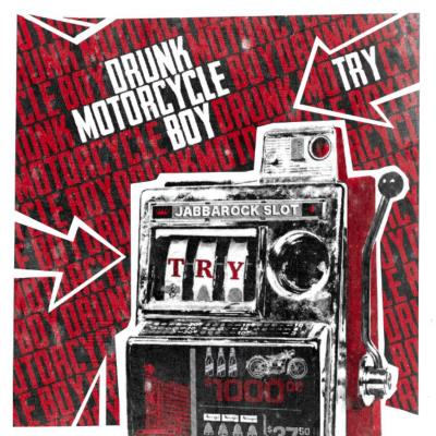 Drunk Motorcycle Boy - Try