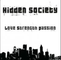 Hidden Society - Love Strength Passion