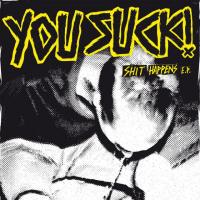 You Suck! - Shit Happens