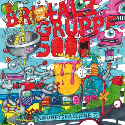 Brutale Gruppe 5000 - Zukunftsmaschine II