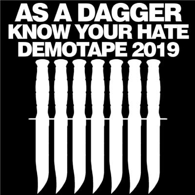 As A Dagger - Know Your Hate