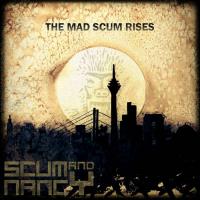 Scum and Nancy - The Mad Scum Rises
