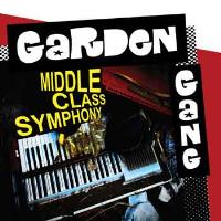 Garden Gang - Middle Class Symphony