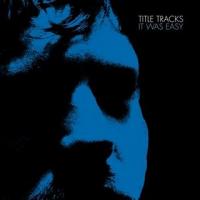 Title Tracks - It Was Easy