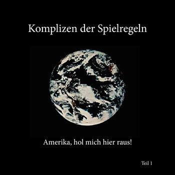 Komplizen der Spielregeln - Amerika, hol mich hier raus (Teil 2)