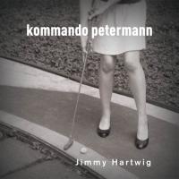 Kommando Petermann - Jimmy Hartwig