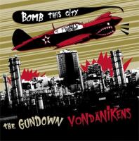 The Gundown / Von Dänikens - Bomb This City