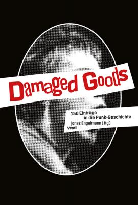 Jonas Engelmann - Damaged Goods - 150 Einträge in die Punk-Geschichte