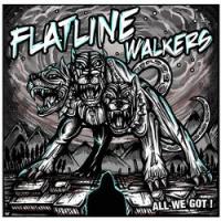 Flatline Walkers - All We Got!