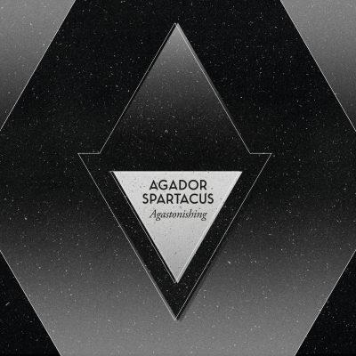 Agador Spartacus - Agastonishing
