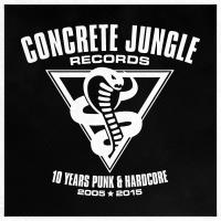 Concrete Jungle Records - 10 Years Punk & Hardcore (2005 - 2015)