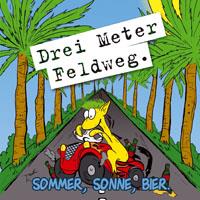 Drei Meter Feldweg - Sommer, Sonne, Bier