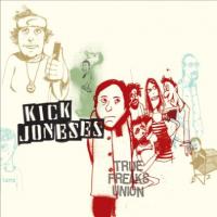 Kick Joneses - True Freaks Union