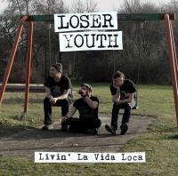 Loser Youth - Livin' La Vida Loca