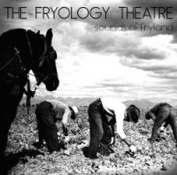 The Fryology Theatre - Sounds of Fryland