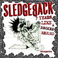 Sledgeback - 7 years like a broken record