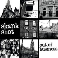 Skankshot - Out of Business