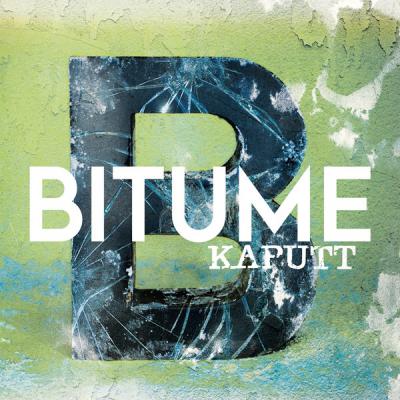 Bitume - Kaputt