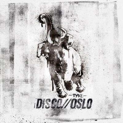Disco Oslo - Tyke