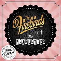 The Firebirds - Meet The Pearlettes