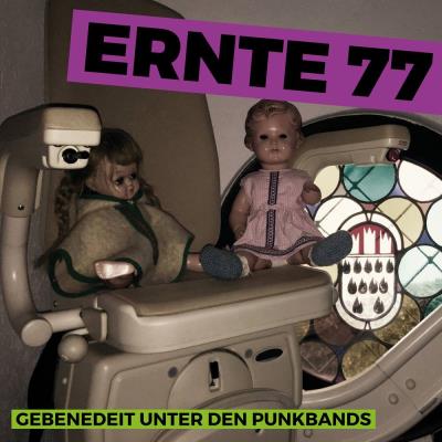 Ernte 77 - Gebenedeit unter den Punkbands