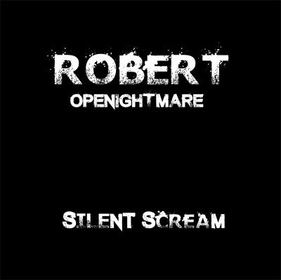 Robert Openightmare - Silent Scream