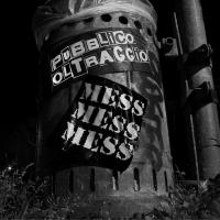 Pubblico Oltraggio / Mess Mess Mess - Split