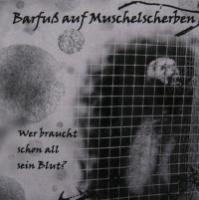 Barfuß auf Muschelscherben - Wer braucht schon all sein Blut?