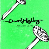 Dave & Mighty - American Jesus
