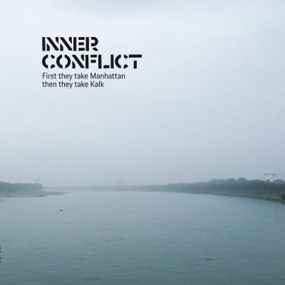 Inner Conflict - First they take Manhattan then they take Kalk