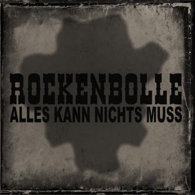 Rockenbolle - Alles kann nichts muss